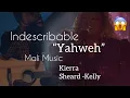 Download Lagu INDESCRIBABLE | Yahweh | Kierra Sheard- Kelly | Mali Music MUST WATCH😱