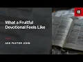 What a Fruitful Devotional Feels Like