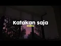 Download Lagu Khifnu - Katakan saja (lyrics)