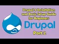 Drupal 9 Installation and Basic Setup Guide for Beginners Part 2