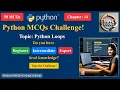 Python Loops - MCQ Test Python for Beginners to Advanced Interview Placement Prep