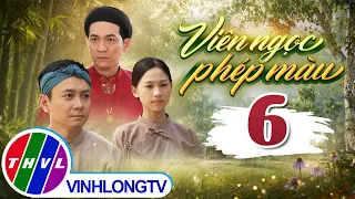 Thế Giới Cổ Tích: Viên ngọc phép màu - Tập 6