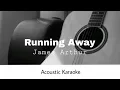 Lagu James Arthur - Running Away (Acoustic Karaoke)