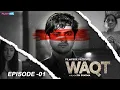 Download Lagu WAQT | EPISODE 01 | FILMYBOX | SHINY DIXIT