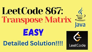 LeetCode 867 Transpose Matrix EASY JAVA Detailed Solution