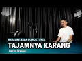 Download Lagu TAJAMNYA KARANG (KARAOKE/LIRIK) NADA COWOK - DANGDUT VERSI UDA FAJAR