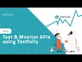 API testing monitoring using Testfully A quick demo