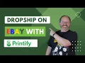 Start Your EBAY Dropshipping Business TODAY Using Printify