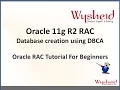 Oracle RAC Tutorial Oracle 11g RAC Database Creation using DBCA Oracle 11g RAC Administration