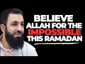 Lagu Believe ALLAH WILL DO THE IMPOSSIBLE for You This Ramadan