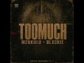 Too Much