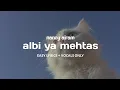 Download Lagu albi ya mehtas - nancy ajram (easy lyrics + vocals only)