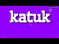 Download Lagu KATUK - HOW TO PRONOUNCE IT!?