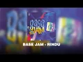 Download Lagu Base Jam -  Rindu (Lyric Video)