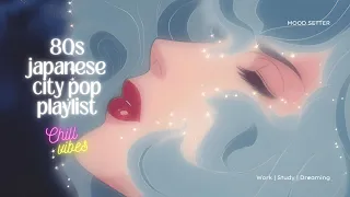 NO AI 80 S JAPANESE CITY POP CHILL VIBES MOOD SETTER for Study Work Chill