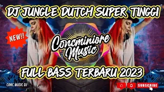 dj jungle dutch super tinggi jungle dutch terbaru 2023 full bass