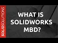 What is SOLIDWORKS MBD