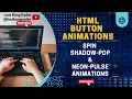 HTML AND CSS MAGIC CREATE SPIN SHADOW POP AND NEON PULSE BUTTON ANIMATIONS