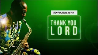 thank you lord dr paul enenche