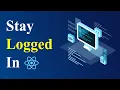 How to keep user logged in React JS Stay logged in using window localstorage React JS Tutorial