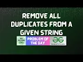 GFG POTD Remove all duplicates from a given string GFG POTD GFG Solutions 10-03-2024