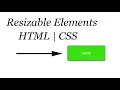 Create Resizable Elements using HTML CSS