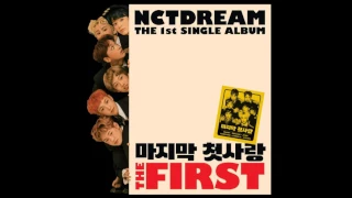NCT DREAM – 마지막 첫사랑 (My First and Last) - [The First] The 1st Single Album (MP3 Audio)