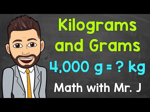 Download MP3 Kilograms and Grams | Converting kg to g and Converting g to kg | Math with Mr. J