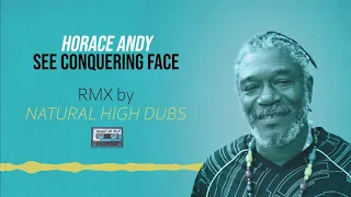 horace andy fever see conquering face natural high dubs rmx 