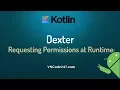 Android Kotlin Tutorial - Dexter runtime request permission