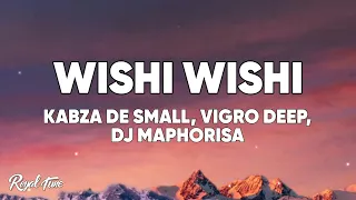 wishi wishi lyrics kabza de small vigro deep u0026 dj maphorisa feat scotts maphuma young