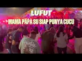 LUFUT TERBARU || MAMA PAPA SU SIAP PUNYA CUCU || OFFICIAL AUDIO VIDEO (FENDI LOASANA)