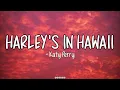 HARLEY'S IN HAWAII:- Katy Perry (lyrics) #harleyinhawaii #katyperry #lyrics