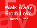 Walk Away From Love - David Ruffin (1975)