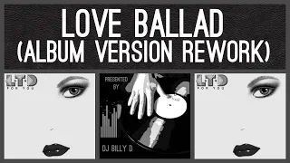 l t d love ballad album version rework 