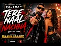 🎵 Tere Naal Nachna – Badshah | Nawabzaade 🎶