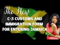 C - 5 FORM JAMAICA CUSTOMS AND IMMIGRATION detailed tutorial