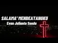 Download Lagu Salama' Mendeatangku - Evan Julianto Sonda | Lirik Lagu Rohani Toraja