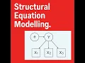 Episode 1 SEM Introduction to Structural Equation Modelling