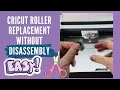 Cricut Roller Replacement without Disassembly