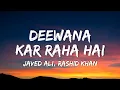 Lagu Deewana Kar Raha Hai Lyrics - Raaz 3 | Javed Ali, Rashid Khan • deewana kar raha hai tera roop suneh