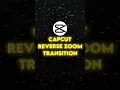 CapCut Reverse Zoom Transition Tutorial