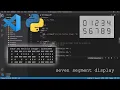 PYTHON PROGRAMMING SEVEN SEGMENT DISPLAY
