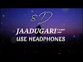 JAADUGARI | BEST OF 8D MUSIC | TRENDING HIT SONG | J.D | #jitendrakumardassjd #8daudio