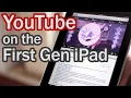 How to Get YouTube on The First Gen iPad (iOS 5.1.1)
