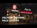 Delivery drivers face layoffs as California minimum wage for fast food workers is set to increase