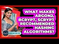 What Makes Argon2 Bcrypt Scrypt Recommended Hashing Algorithms