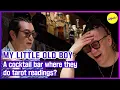 Download Lagu [MY LITTLE OLD BOY] A cocktail bar where they do tarot readings? (ENGSUB)