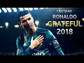 Download Lagu Cristiano Ronaldo ► Grateful | Skills \u0026 Goals | 2018 HD