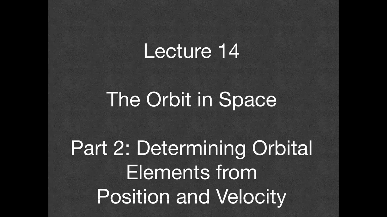 Lecture 14 - Orbit in Space - Part 2
